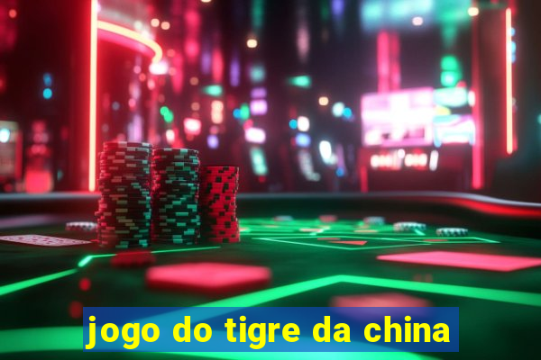 jogo do tigre da china